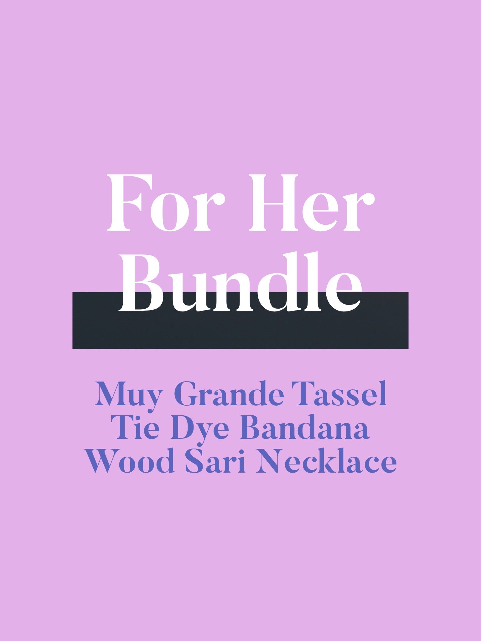 For Her Bundle